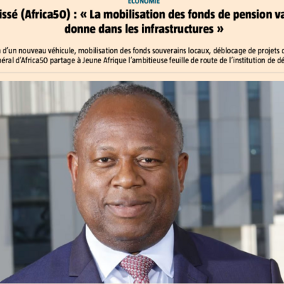 Alain Ebobissé (Africa50) : « La mobilisation des fonds de pension va changer la donne dans les infrastructures »